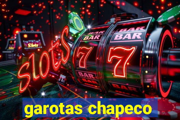garotas chapeco